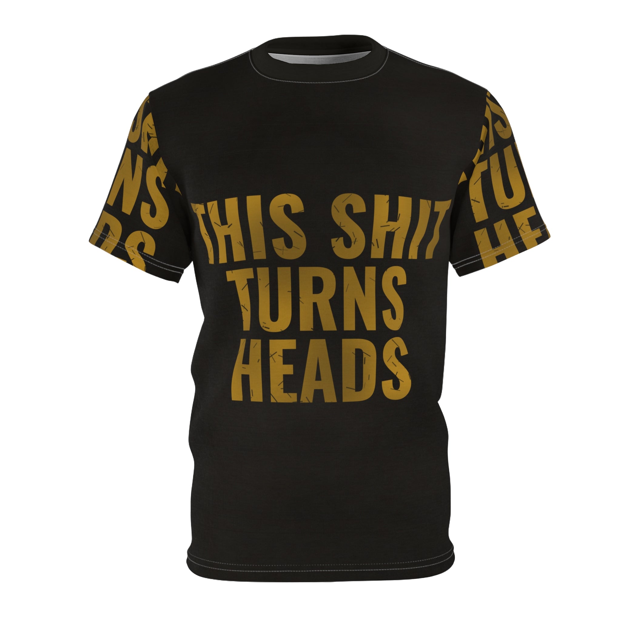 Bold Statement Tee — "This Shit Turns Heads"