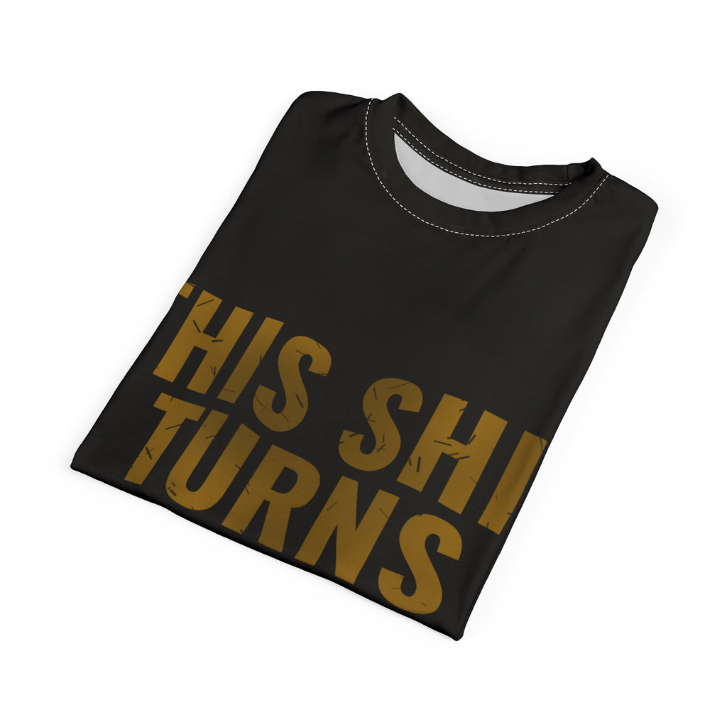 Bold Statement Tee — "This Shit Turns Heads"