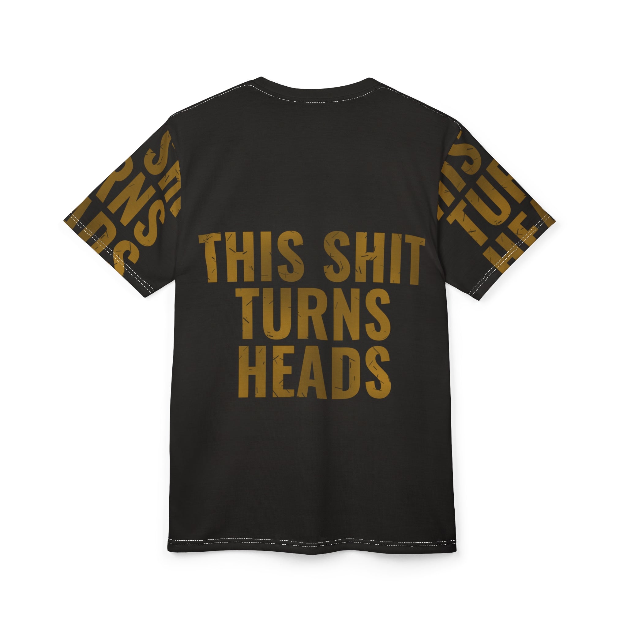 Bold Statement Tee — "This Shit Turns Heads"