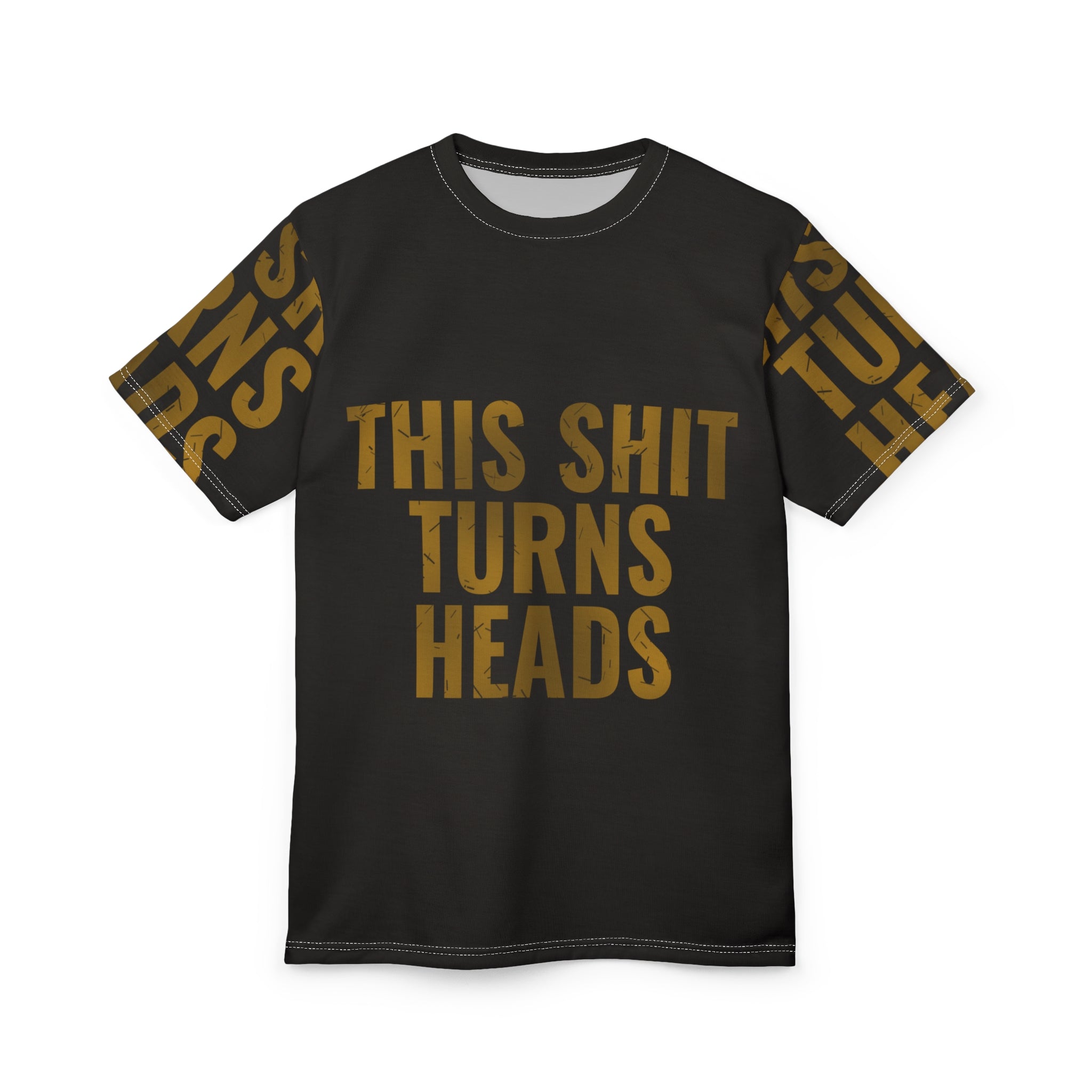 Bold Statement Tee — "This Shit Turns Heads"
