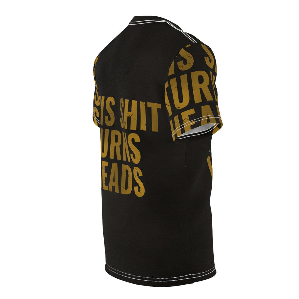 Bold Statement Tee — "This Shit Turns Heads"